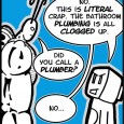 WebComic: Clogged For the last five years our bathroom tub has clogged to the point of not draining every 6 to 10 months, and on Good Friday it happened again. In the past...